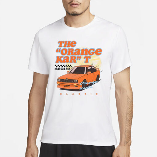 The Orange Kar'' T 1988 M3 E30 Classic T-Shirt