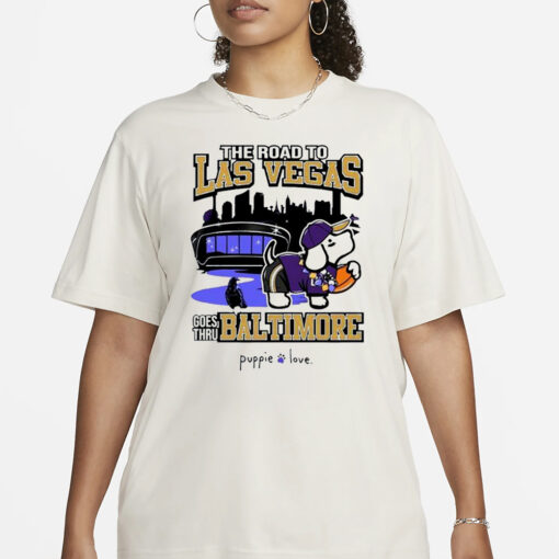 The Road To Las Vegas Goes Thru Baltimore Puppie Love T-Shirt3