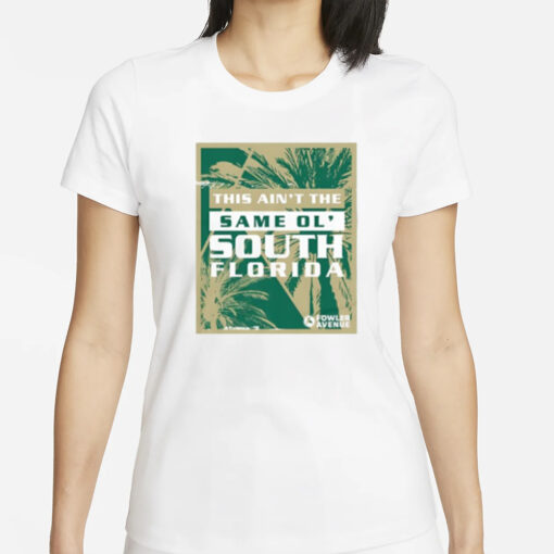 This Ain't The Same Ol' South Florida T-Shirts