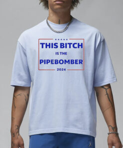 This Bitch Is The Pipebomber 2024 T-Shirt3