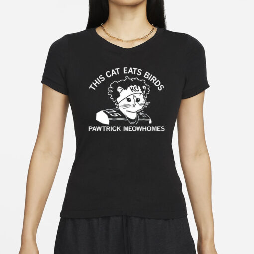 This Cat Eats Birds Pawtrick Meowhomes T-Shirts