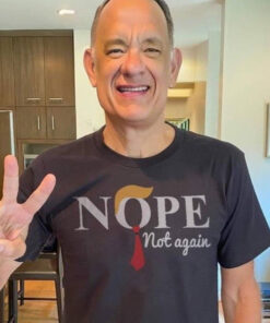 Tom Hanks Nope Not Again T-Shirt5