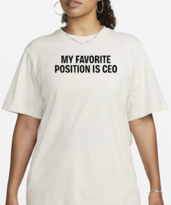 Tommie Lee My Favorite Position Is Ceo T-Shirt1