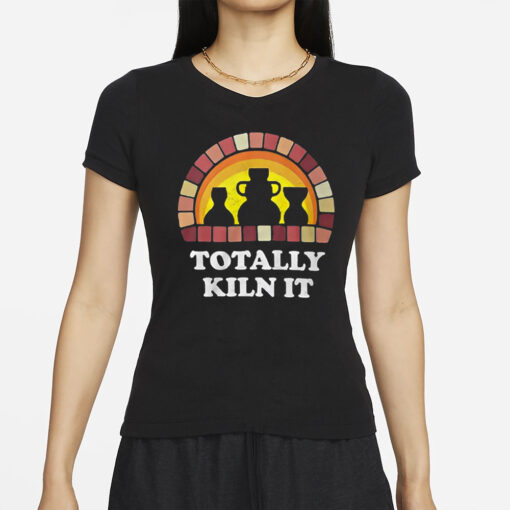 Totally Kiln It La Poterie T Shirt