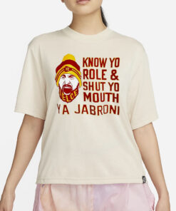 Travis Kelce Know Your Role And Shut Yo Mouth Ya Jabroni T-Shirt4