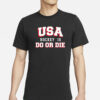 Usa Hockey Is Do Or Die T-Shirts