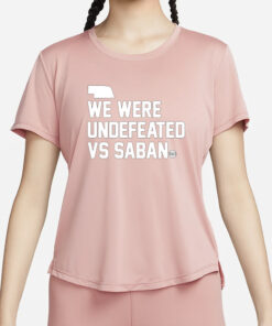 We Were Undefeated Vs Saban T-Shirt2