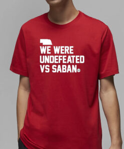We Were Undefeated Vs Saban T-Shirt4