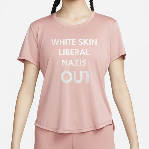 White Skin Liberal Nazis Out T-Shirt2