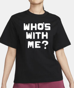 Who's With Me W. Kamau Bell T-Shirt1