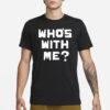 Who's With Me W. Kamau Bell T-Shirt3