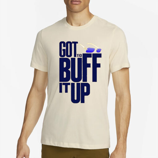 Will Johnson Got To Buff It Up Glasses T-Shirt4