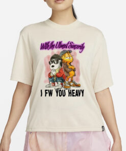 With The Utmost Sincerity I Fw You Heavy T-Shirt2