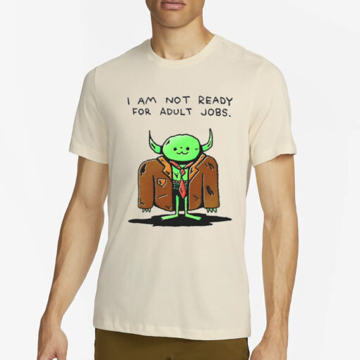 Wizard Of Barge I Am Not Ready For Adult Jobs T-Shirt2