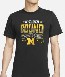 Wolverines H-Town Bound 2024 National Championship Game Shirt