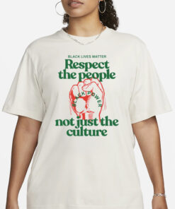 You Can’t Love The Culture And Not Support The People T-Shirt4