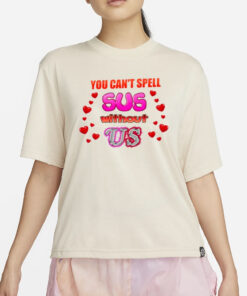 You Can't Spell Sus Without Us Valentine's T-Shirt4