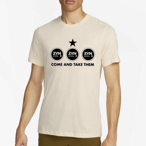 Zyn Come And Take Them T-Shirt2