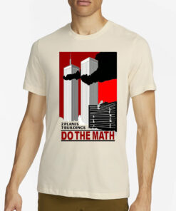 2 Planes 3 Buildings Do The Math T-Shirt2