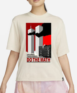 2 Planes 3 Buildings Do The Math T-Shirt4