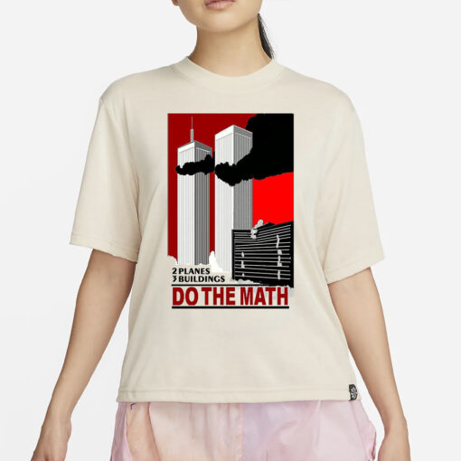 2 Planes 3 Buildings Do The Math T-Shirt4