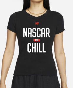 Adam Stern Nascar And Chill T-Shirt