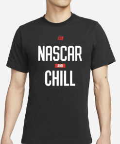 Adam Stern Nascar And Chill T-Shirts