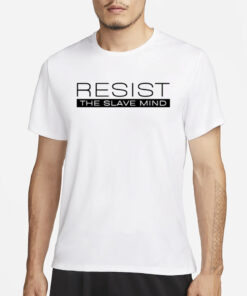 Ambition-Realized Resist The Slave Mind Andrew Tate T-Shirt3