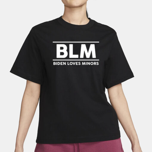 BLM Biden Loves Minors T-Shirt1