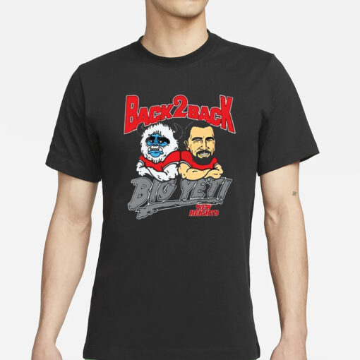 Back 2 Back Big Yeti New Heights T-Shirts