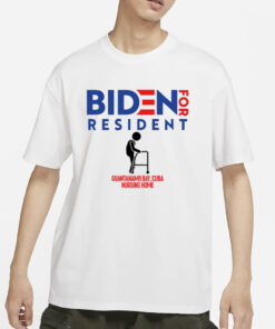 Biden For Resident At Guantanamo Bay Nursing Home New T-Shirts