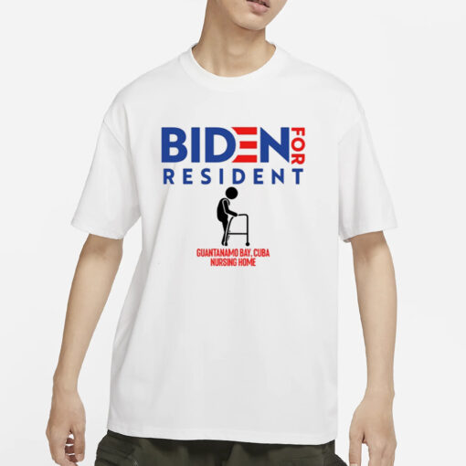 Biden For Resident At Guantanamo Bay Nursing Home New T-Shirts