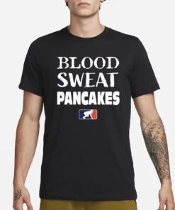 Blood Sweat Pancakes T Shirt1