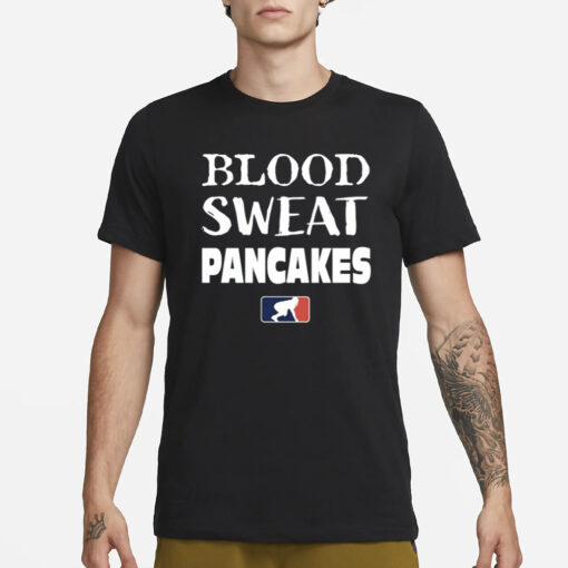 Blood Sweat Pancakes T Shirt1