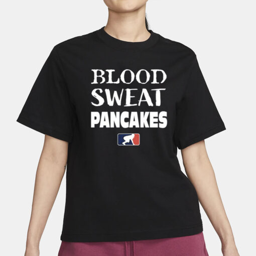 Blood Sweat Pancakes T Shirt3