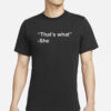 Bruhtees Thats What She T-Shirt