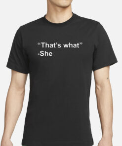 Bruhtees Thats What She T-Shirt