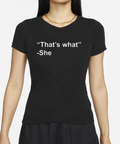 Bruhtees Thats What She T-Shirts