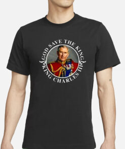 Charles Iii King God Save The King T-Shirts