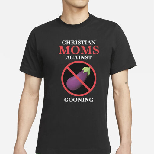 Christian Moms Against Gooning T-Shirt