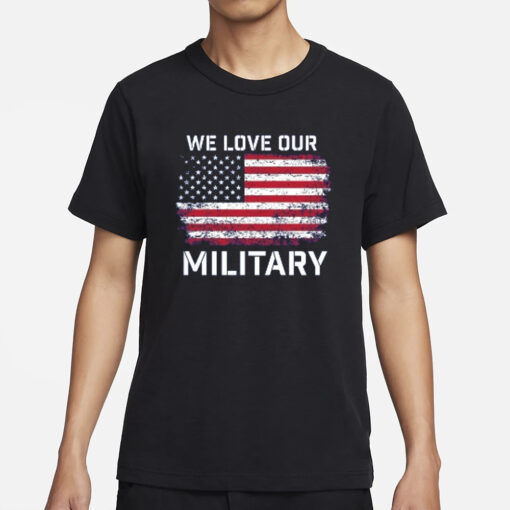 Clam Yours Today Nikki Haley we Love Our Military T-Shirt2