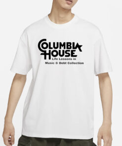 Columbia House Life Lessons In Music And Debt Collection T-Shirt