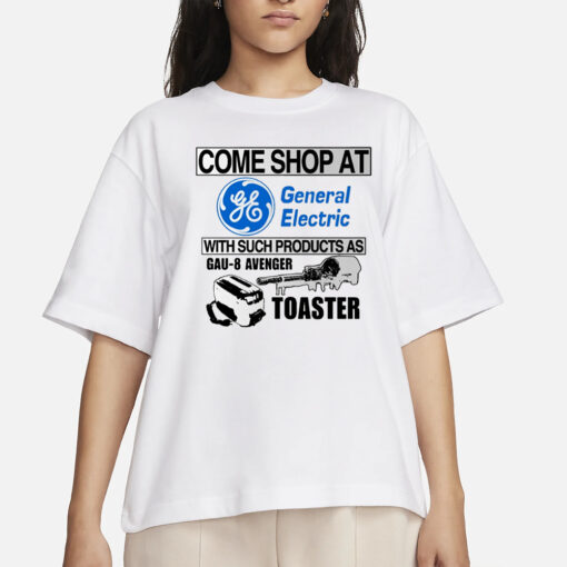 Come Shop At General Electric With Such Products As Gau-8 Avenger Toaster T-Shirt