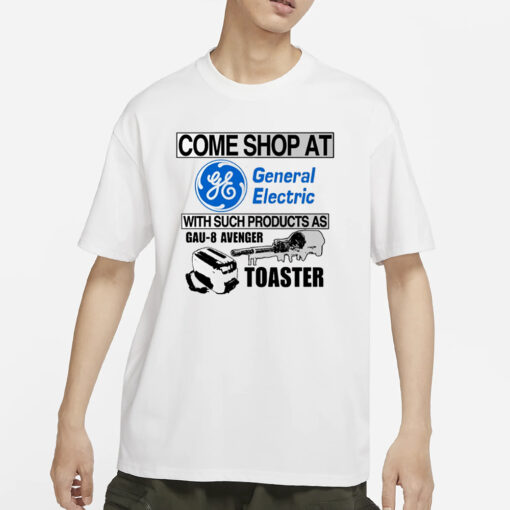 Come Shop At General Electric With Such Products As Gau-8 Avenger Toaster T-Shirts