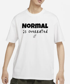 Creating Wonders Normal Is Overrated T-Shirt