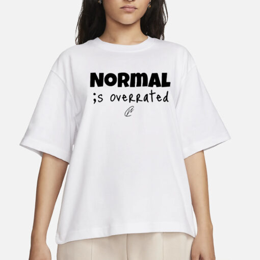 Creating Wonders Normal Is Overrated T-Shirts