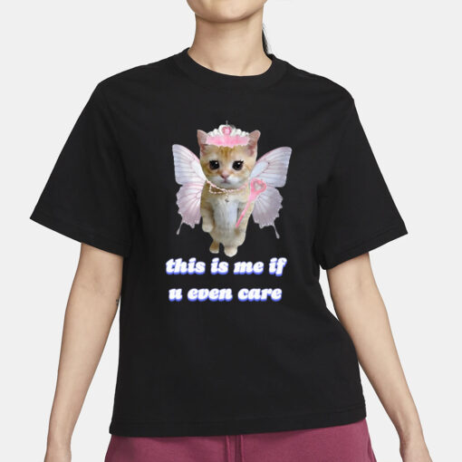 Cringeytees This Is Me If U Even Care Cringey T-Shirt1