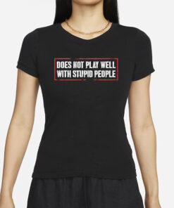 David Draiman Does Not Play Well With Stupid People T-Shirts