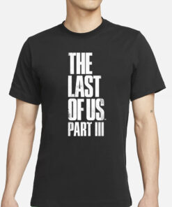 DomTheBomb The Last of Us Part 3 T-Shirt