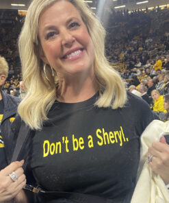 Don’t Be A Sheryl T-Shirt